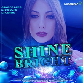 ARIANNA LUPO X DJ NICOLAS X DJ COMBO - SHINE BRIGHT